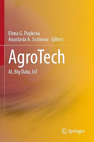 agrotech ai big data iot 1st edition elena g popkova ,anastasia a sozinova 9811935572, 978-9811935572