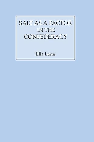 salt as a factor in the confederacy 1st edition ella lonn 0817312692, 978-0817312695