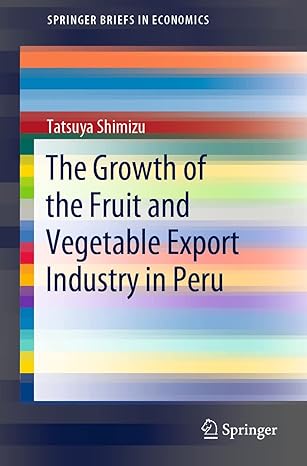 the growth of the fruit and vegetable export industry in peru 1st edition tatsuya shimizu 9811696284,