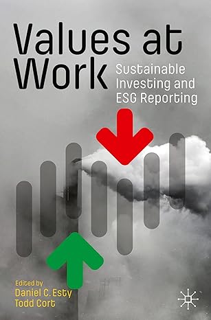 values at work sustainable investing and esg reporting 1st edition daniel c esty ,todd cort 3030556158,