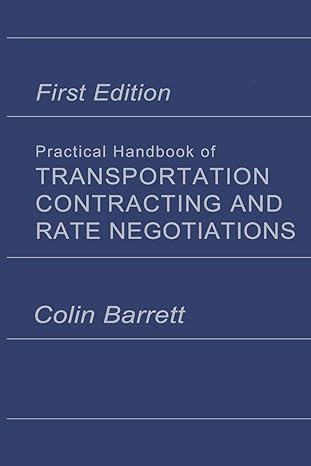 practical handbook of transportation contracting and rate negotiations 1987th edition colin barrett