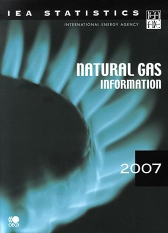 natural gas information 2007th edition international energy agency 9264027734, 978-9264027732