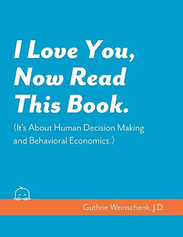 i love you now read this book 1st edition guthrie miles weinschenk j d ,susan weinschenk ph d 1076909329,