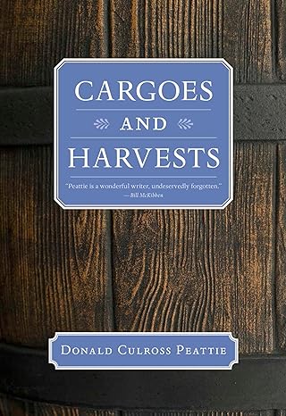cargoes and harvests 1st edition donald culross peattie 1595341609, 978-1595341600
