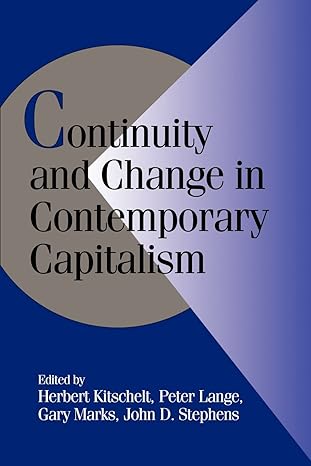 continuity and change in contemporary capitalism 1st edition herbert kitschelt ,peter lange ,gary marks ,john