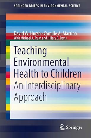 teaching environmental health to children an interdisciplinary approach 2011th edition david w hursh ,camille