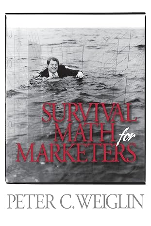 survival math for marketers 1st edition peter c weiglin 0761916326, 978-0761916321