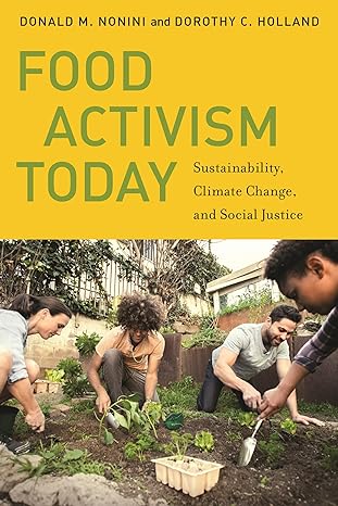 food activism today sustainability climate change and social justice 1st edition donald m nonini ,dorothy c
