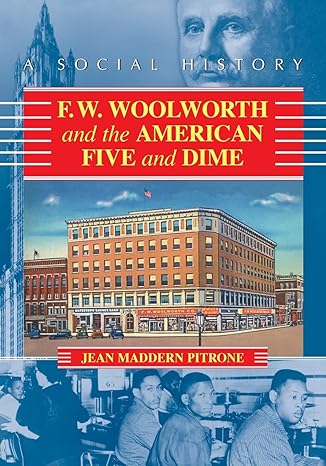 f w woolworth and the american five and dime a social history 1st edition jean maddern pitrone 0786430249,