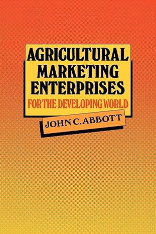 agricultural marketing enterprises for the developing world with case studies of indigenous private