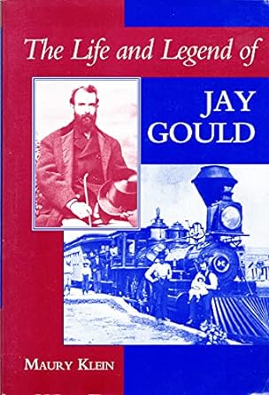the life and legend of jay gould 1st edition maury klein 0801857716, 978-0801857713