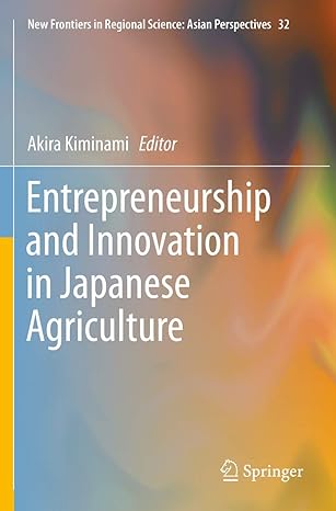 entrepreneurship and innovation in japanese agriculture 1st edition akira kiminami 9811380570, 978-9811380570