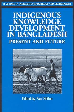 indigenous knowledge development in bangladesh present and future 1st edition paul sillitoe 1853395188,
