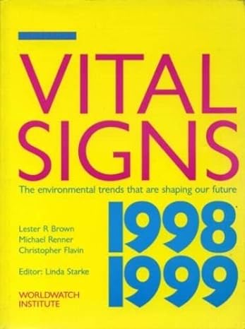 vital signs 1998 1999 the environmental trends that are shaping our future 1st edition lester r brown