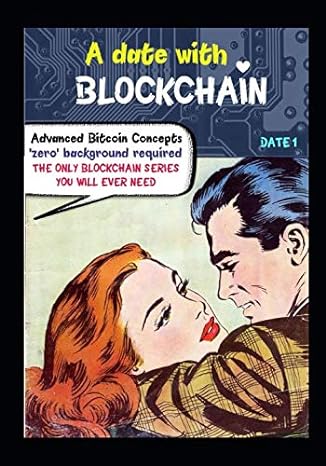 a date with blockchain advanced bitcoin concepts zero background required 1st edition santanu deb barma