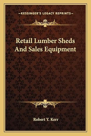 retail lumber sheds and sales equipment 1st edition robert y kerr 1163765260, 978-1163765265