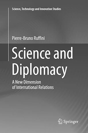 science and diplomacy a new dimension of international relations 1st edition pierre bruno ruffini 3319855689,