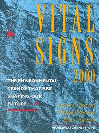 vital signs 2000 2001 the environmental trends that are shaping our future 1st edition lester r brown
