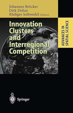 innovation clusters and interregional competition 1st edition johannes brocker ,dirk dohse ,rudiger soltwedel