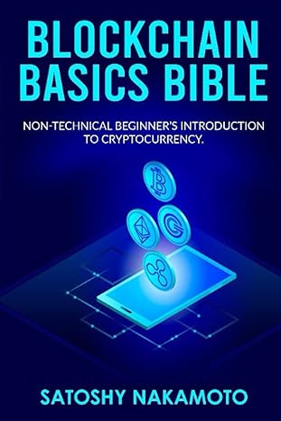 blockchain basics bible non technical beginners introduction to cryptocurrency the future of crypto