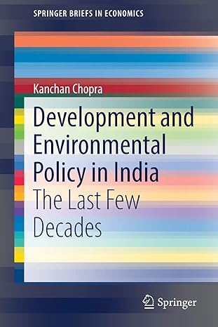 development and environmental policy in india the last few decades 1st edition kanchan chopra 9811037604,