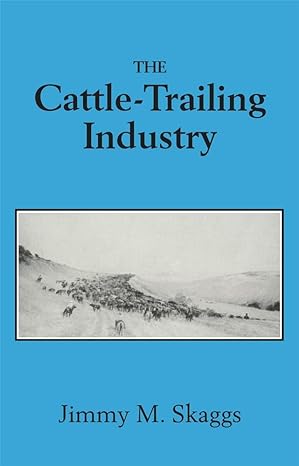 the cattle trailing industry reissue edition jimmy m skaggs 0806123915, 978-0806123912