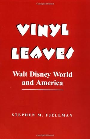 vinyl leaves walt disney world and america 1st edition stephen m fjellman 0813314720, 978-0813314723