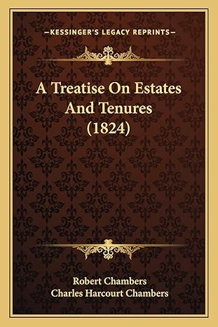 a treatise on estates and tenures 1st edition professor robert chambers ,charles harcourt chambers sir