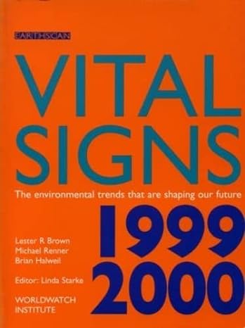 vital signs 1999 2000 the environmental trends that are shaping our future 1st edition lester r brown