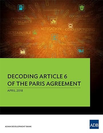 decoding article 6 of the paris agreement 1st edition asian development bank 9292611607, 978-9811301759