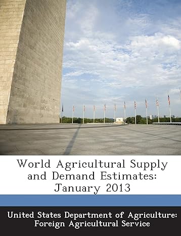 world agricultural supply and demand estimates january 2013 1st edition united states department of