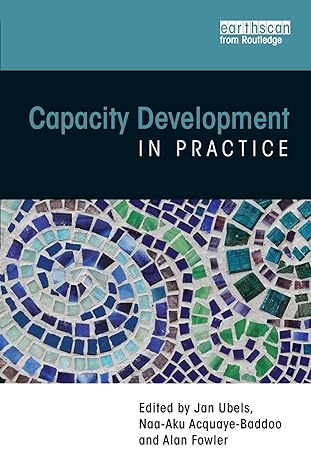 capacity development in practice 1st edition jan ubels ,naa aku acquaye baddoo ,alan fowler 184407742x,