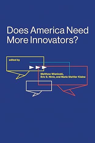 does america need more innovators 1st edition matthew wisnioski ,eric s hintz ,marie stettler kleine