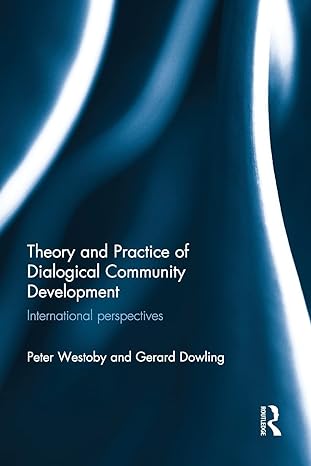 theory and practice of dialogical community development 1st edition peter westoby ,gerard dowling 1138838217,