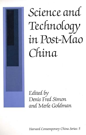 science and technology in post mao china 1st edition denis fred simon ,merle goldman 0674794753,