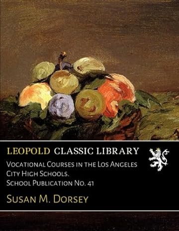 vocational courses in the los angeles city high schools school publication no 41 1st edition susan m dorsey