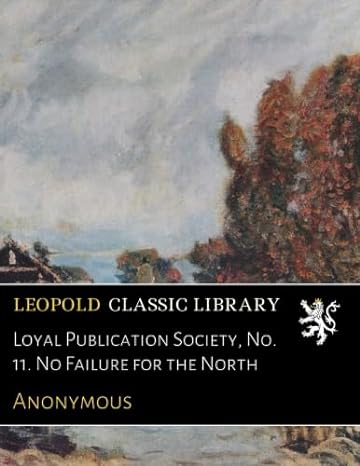 loyal publication society no 11 no failure for the north 1st edition anonymous b01n5v4fav