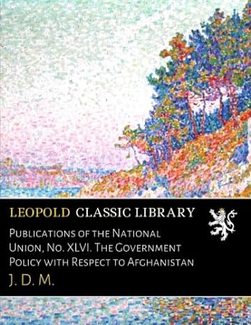 publications of the national union no xlvi the government policy with respect to afghanistan 1st edition j d