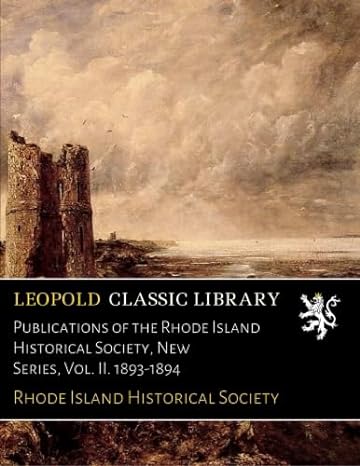 publications of the rhode island historical society new series vol ii 1893 1894 1st edition rhode island
