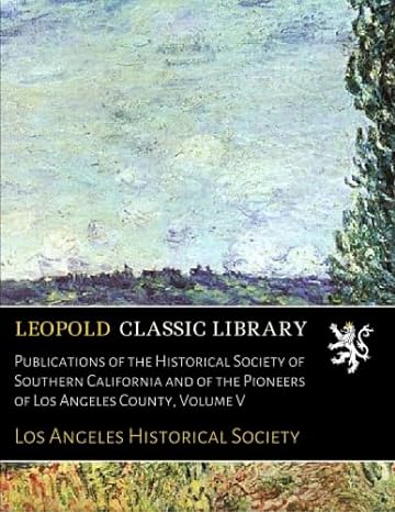 publications of the historical society of southern california and of the pioneers of los angeles county