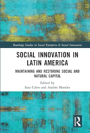 social innovation in latin america 1st edition sara calvo ,andres morales 0367722658, 978-0367722654