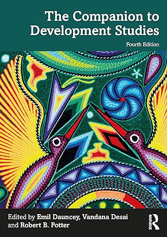 the companion to development studies 4th edition emil dauncey ,vandana desai ,robert b potter 0367244241,