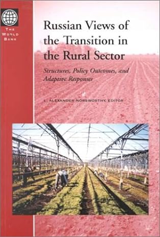 russian views of the transition in the rural sector structures policy outcomes and adaptive responses 1st