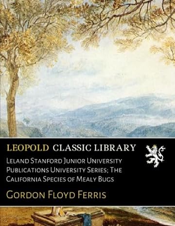 leland stanford junior university publications university series the california species of mealy bugs 1st