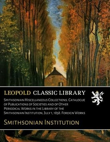 smithsonian miscellaneous collections catalogue of publications of societies and of other periodical works in