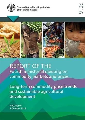 fourth ministerial meeting on commodity markets and prices long term commodity price trends and sustainable