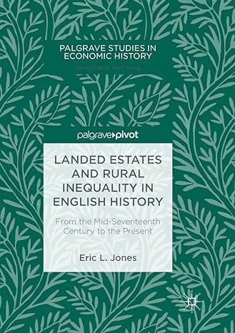 landed estates and rural inequality in english history from the mid seventeenth century to the present 1st