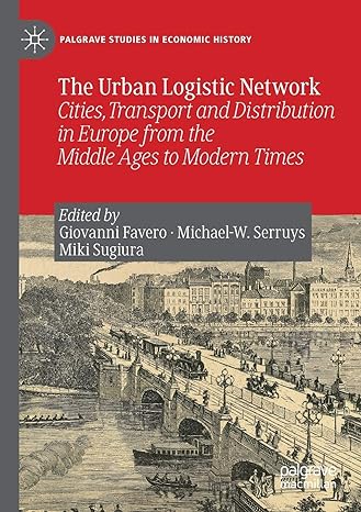 the urban logistic network cities transport and distribution in europe from the middle ages to modern times