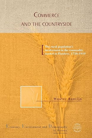 Commerce And The Countryside The Rural Populations Involvement In The Commodity Market In Flanders 1750 1910