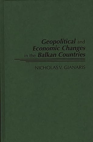 Geopolitical And Economic Changes In The Balkan Countries